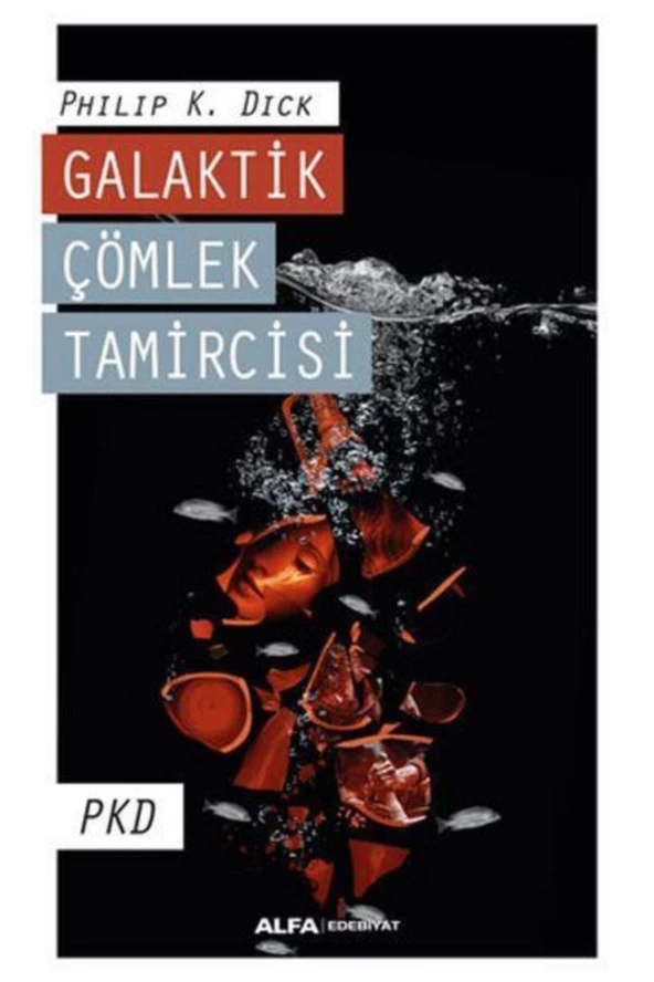 Galaktik Çömlek Tamircisi - Philip K. Dick