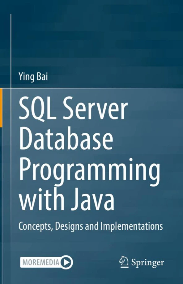 SQL Server Database Programming with Java: Concepts, Designs and Implementations Ying Bai