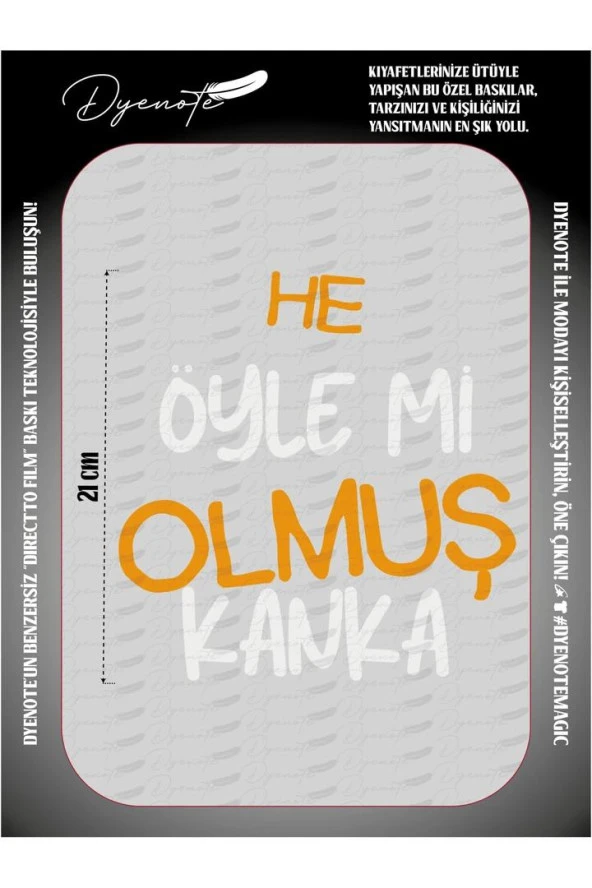He Öyle Mi Olmuş Kanka Kumaş Aplike Yama Ütü Ile Yapışan Transfer Kağıdı Dtf Arma