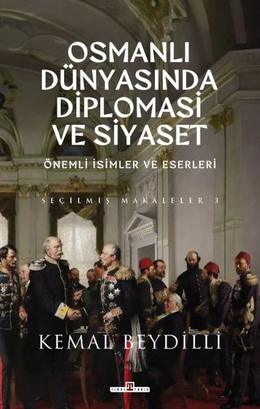 Osmanlı Dünyasında Diplomasi ve Siyaset (Ciltli)