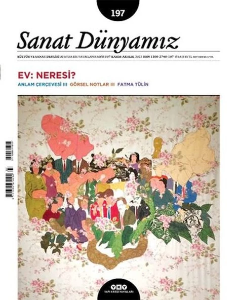 Sanat Dünyamız Sayı: 197 Ev: Neresi?