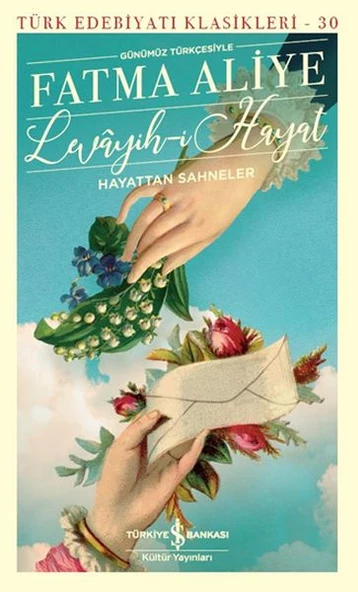 Levayih-i Hayat Hayattan Sahneler (Günümüz Türkçesiyle) - Türk Edebiyatı Klasikleri