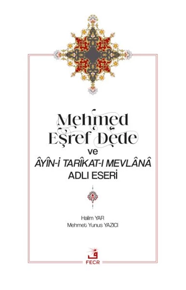 Mehmed Eşref Dede ve Âyîn-i Tarîkat-ı Mevlânâ Adlı Eseri
