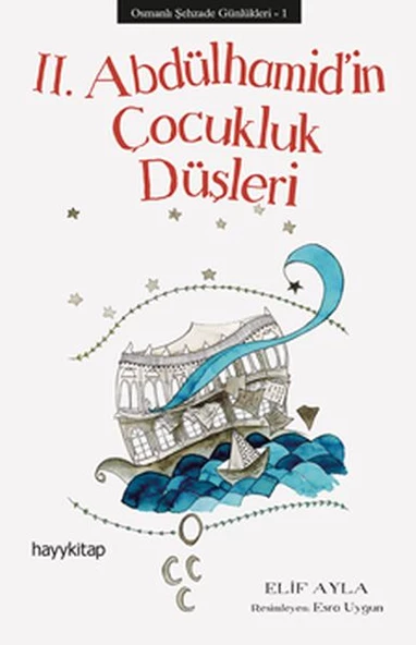 Osmanlı Şehzade Günlükleri 1 - 2. Abdülhamid in Çocukluk Düşleri