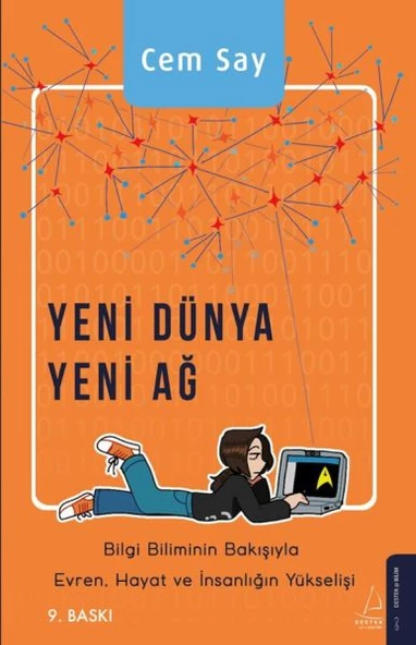 Yeni Dünya Yeni Ağ - Bilgi Biliminin Bakışıyla Evren, Hayat ve İnsanlığın Yükselişi