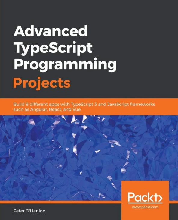 Advanced TypeScript Programming Projects Peter O'Hanlon