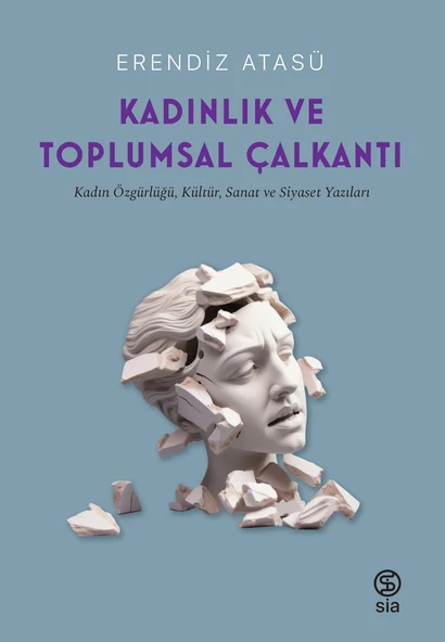 Kadınlık Ve Toplumsal Çalkantı - Erendiz Atasü