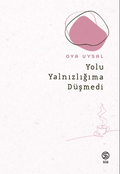 Yolu Yalnızlığıma Düşmedi - Oya Uysal