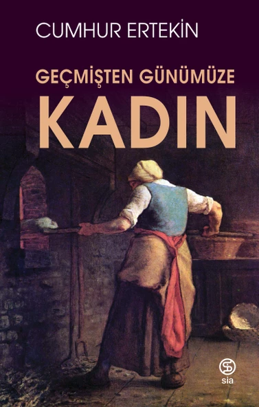 Geçmişten Günümüze Kadın - Cumhur Ertekin