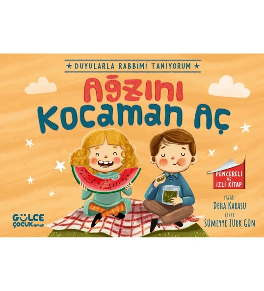 AĞZINI KOCAMAN AÇ  GÜLCE ÇOCUK