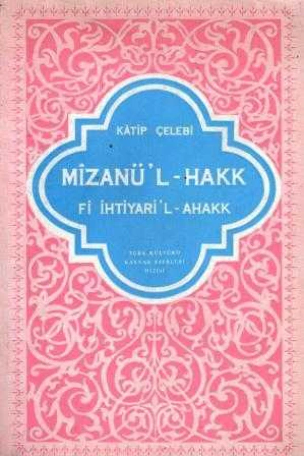 Mizanü'l - Hakk "Fi İhtiyari'l - Ahakk" / En Doğruyu Sevmek İçin Hak Terazisi - 1972 Yılı İlk Baskısı