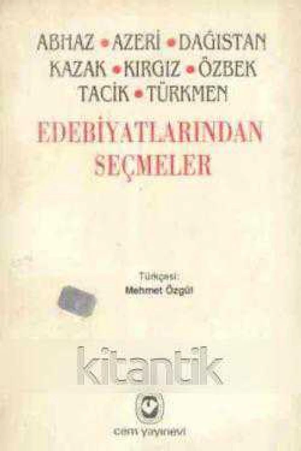 Abhaz - Azeri - Dağıstan - Kazak - Kırgız - Özbek - Tacik - Türkmen Edebiyatlarından Seçmeler / 1996 Yılı İlk Baskısı