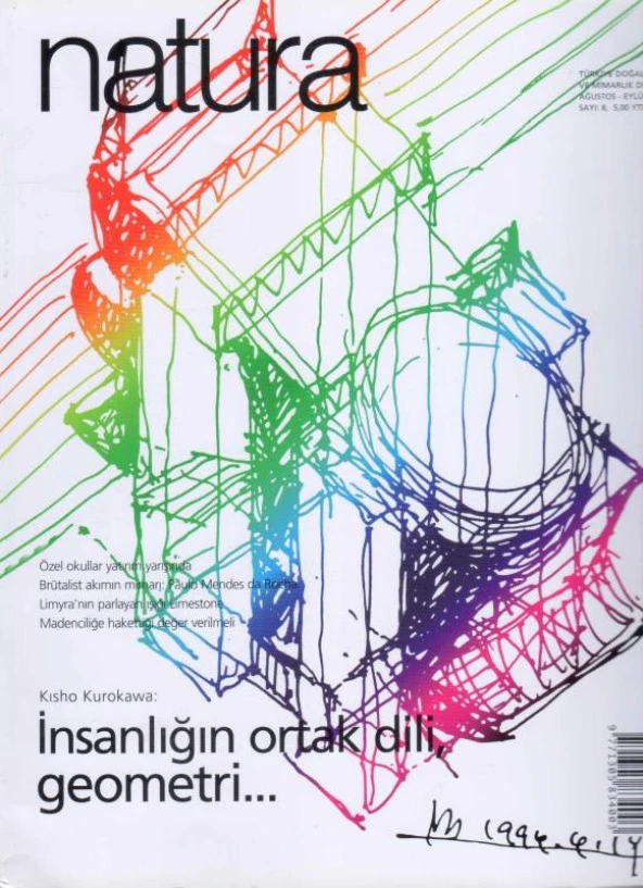 Natura Türkiye Doğal Taş ve Mimarlık Dergisi Yıl: 2006 Sayı: 8 - Kisho Kurokava: İnsanlığın Ortak Dili, Geometri