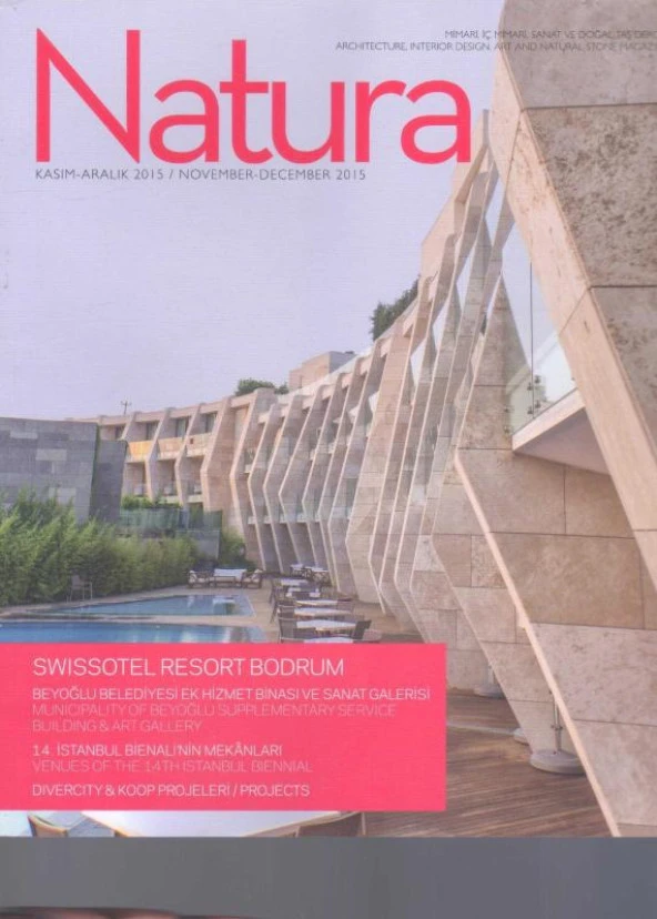 Natura Mimari,İç Mimari Sanat ve Doğal Taş Dergisi Yıl: 2015 Sayı: Kasım - Aralık - Swissotel Resort Bodrum