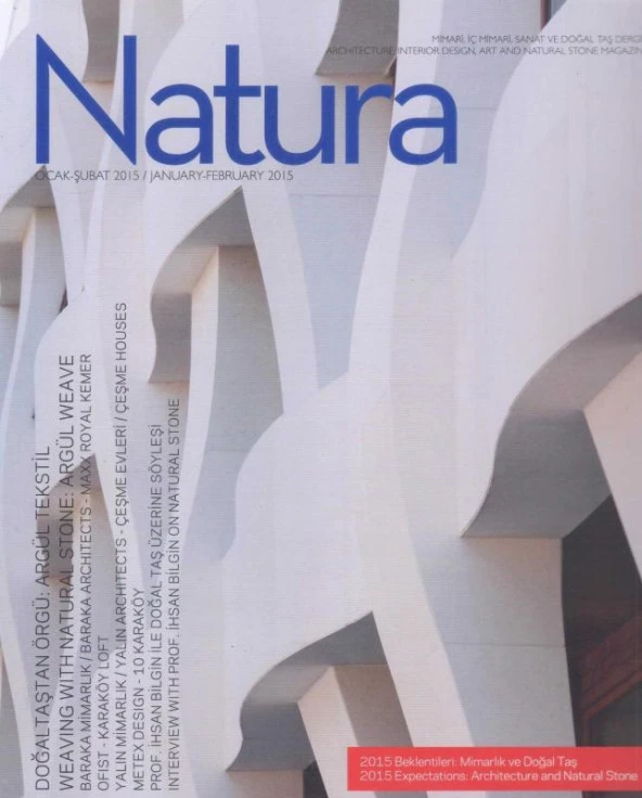 Natura Mimari,İç Mimari Sanat ve Doğal Taş Dergisi Yıl: 2015 Sayı: Ocak - Şubat - Doğal Taştan Örgü: Argül Tekstil