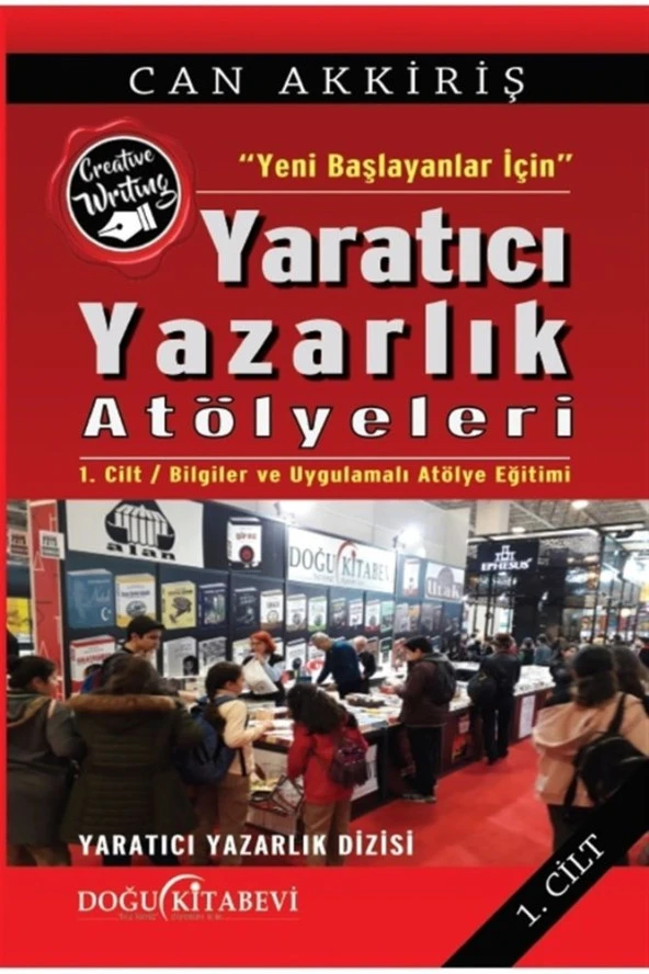 Yeni Başlayanlar Için Yaratıcı Yazarlık Atölyeleri Cilt:1 - Can Akkiriş