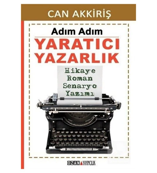 Adım Adım Yaratıcı Yazarlık & Hikaye Roman Senaryo Yazımı