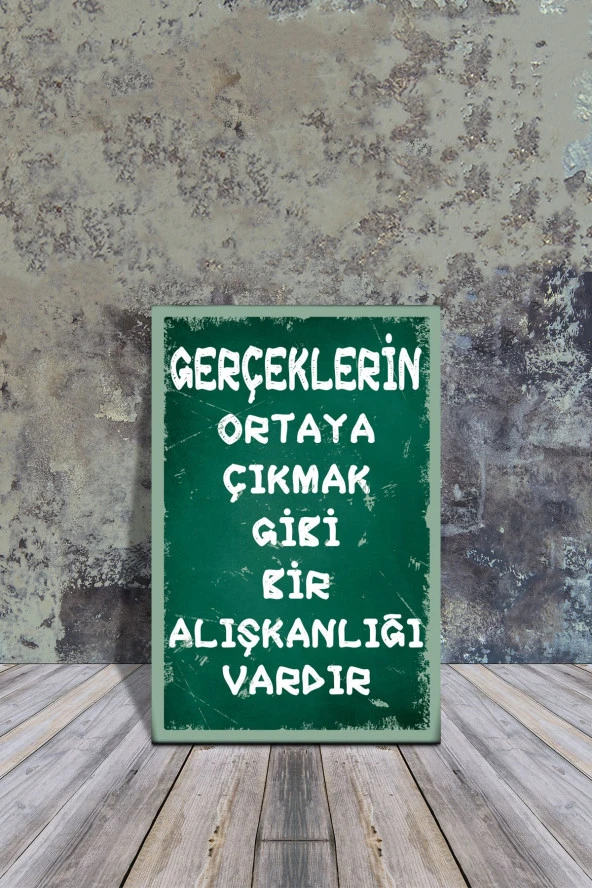 AHŞAP POSTER GERÇEKLERİN ORTAYA ÇIKMAK GİBİ BİR ALIŞKANLIĞI VARDIR 20X30 CM