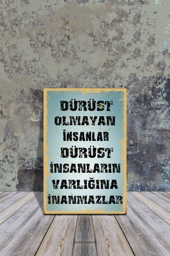 Ahşap Poster Dürüst Olmayan Insanlar Dürüst Insanların Varlığına Inanmazlar 20x30cm