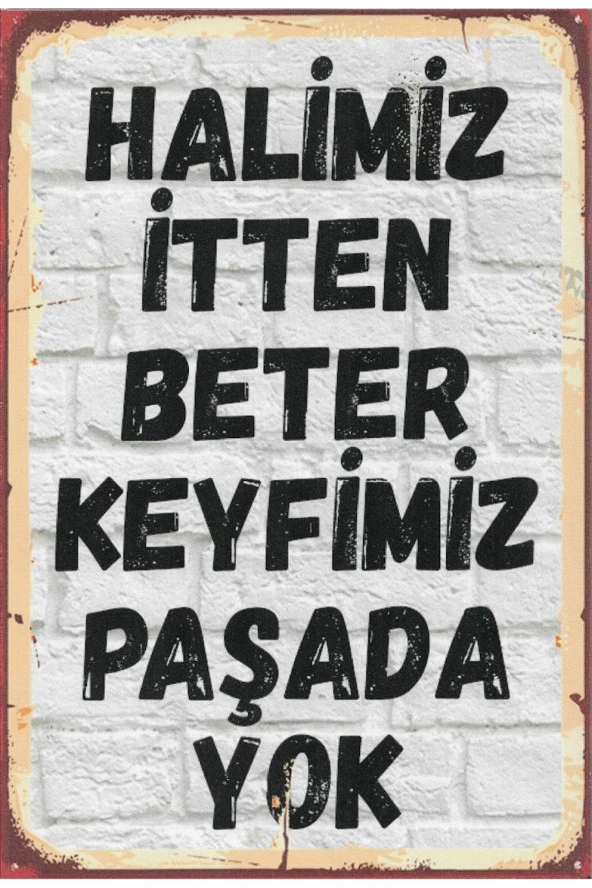 Ahşap Poster Halimiz Itten Beter, Keyfimiz Paşada Yok 20x30cm