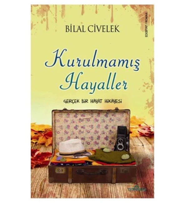 Kurulmamış Hayaller- Bilal Civelek x