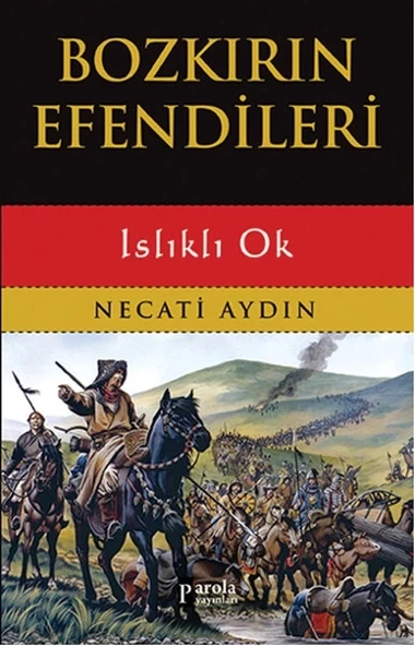 Bozkırın Efendileri - Islıklı Ok