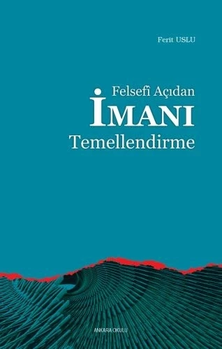 Felsefi Açıdan İmanı Temellendirme