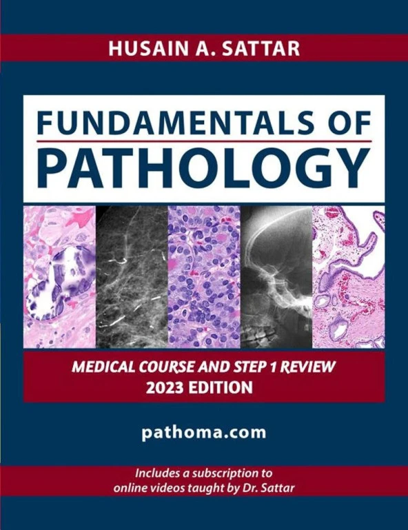 Fundamentals of Pathology (2023, Pathoma) Husain A. Sattar