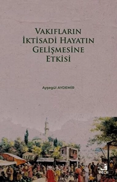 Vakıfların İktisadi Hayatın Gelişmesine Etkisi