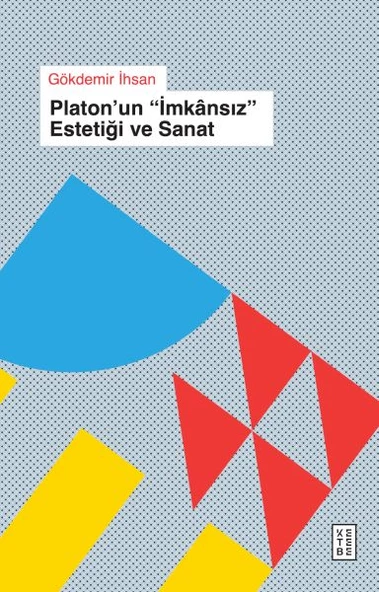 Platon un « İmkânsıs » Estetiği ve Sanat