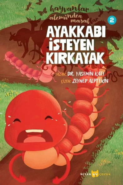 Hayvanlar Aleminden Masallar 2-Ayakkabı İsteyen Kırkayak