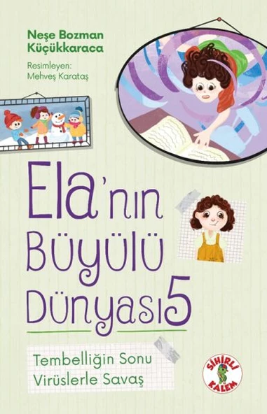 Ela nın Büyülü Dünyası 5 Tembelliğin SonuVirüslerle Savaş
