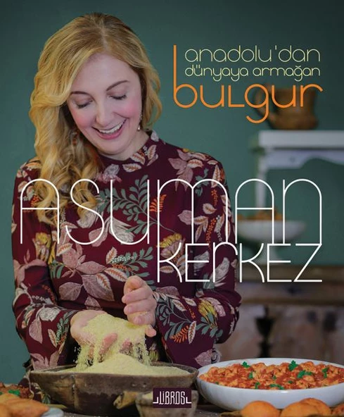 Anadolu dan Dünyaya Armağan Bulgur