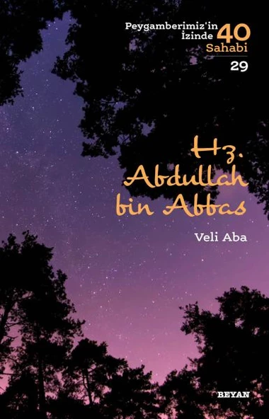 Hz. Abdullah Bin Abbas - Peygamberimiz'in İzinde 40 Sahabi - 29 - 1