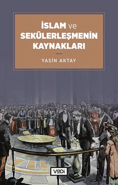 İslam ve Sekülerleşmenin Kaynakları