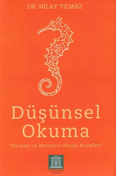 Düşünsel Okuma - Dünyayı ve Metinleri Okuma Biçimleri