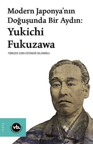 Modern Japonya nın Doğuşunda Bir Aydın: Yukichi Fukuzawa
