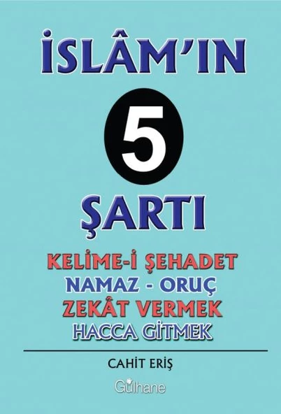 İslam ın 5 Şartı - Kelime-i Şehadet-Namaz-Oruç-Zekat Vermek-Hacca Gitmek