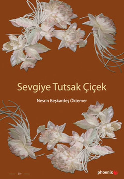 Sevgiye Tutsak Çiçek