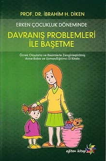 Erken Çocukluk Döneminde Davranış Problemleri İle Başetme