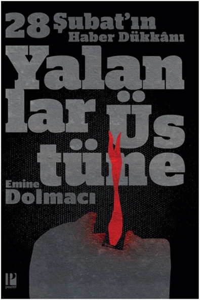Yalanlar Üstüne - 28 Şubat'ın Haber  Dükkanı