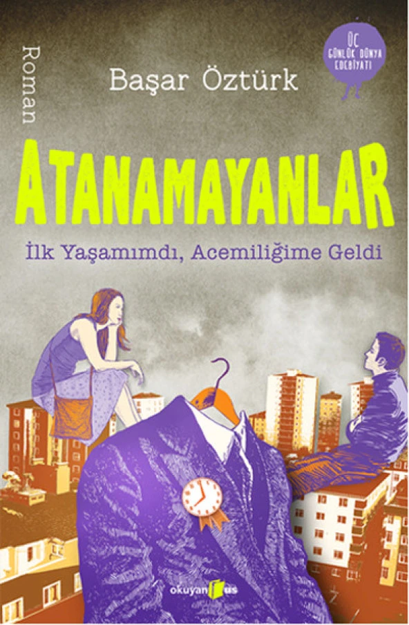 Atanamayanlar  İlk Yaşamımdı, Acemiliğime Geldi - 1