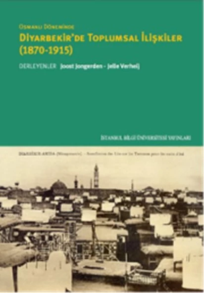 Osmanlı Döneminde Diyarbekir de Toplumsal İlişkiler (1870-1915)