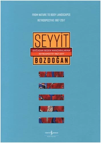 Doğadan Beden Manzaralarına Retrospektif 1967-2017