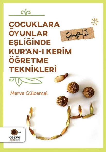 Çocuklara Oyunlar Eşliğinde Kur an-ı Kerim Öğretme Teknikleri