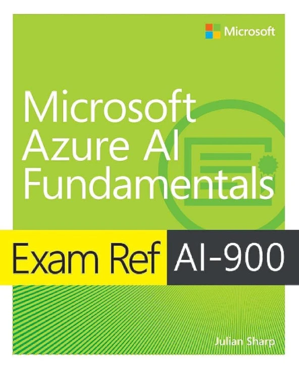 Exam Ref AI-900 Microsoft Azure AI Fundamentals Julian Sharp