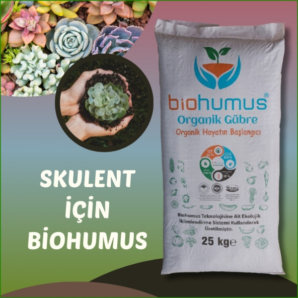 KAKTÜS ve SUKULENT için, Biohumus Organik gübre, Kök geliştirici, toprak düzenleyici, bitki besleyici 25 Kg