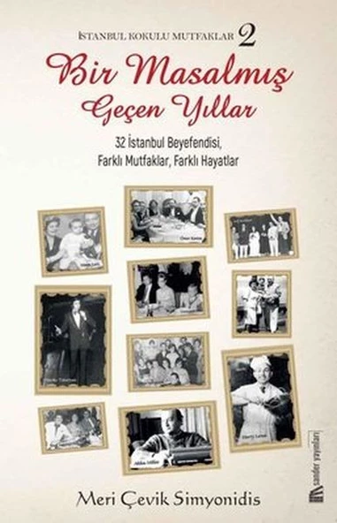 Bir Masalmış Geçen Yıllar - İstanbul Kokulu Mutfaklar 2