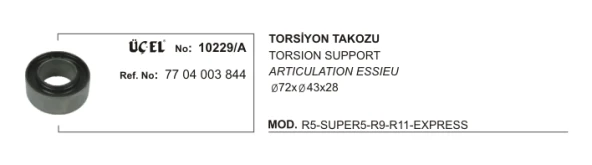 TORSİYON TAKOZU 10229A R9 R11 EKSPRES (Q72XQ43X28) 7704003844 7704003844