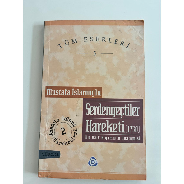 SERDENGEÇTİLER HAREKETİ ( 1730 ) BİR HALK KIYAMININ ANATOMİSİ (İKİNCİ EL ÜRÜN)